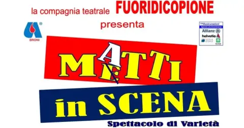 Matti in scena - Spettacolo di varietà